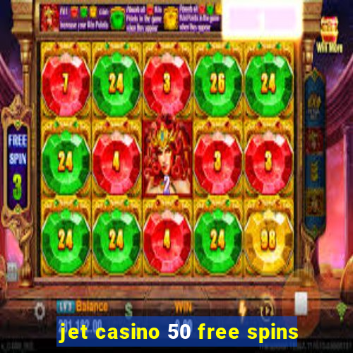 jet casino 50 free spins